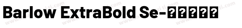 Barlow ExtraBold Se字体转换